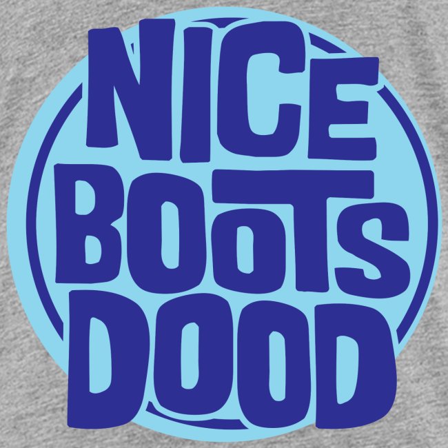 nicebootsdood