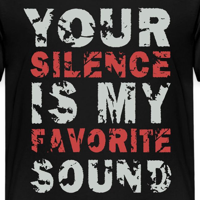 Your Silence Is My Favorite Sound Saying Ideas