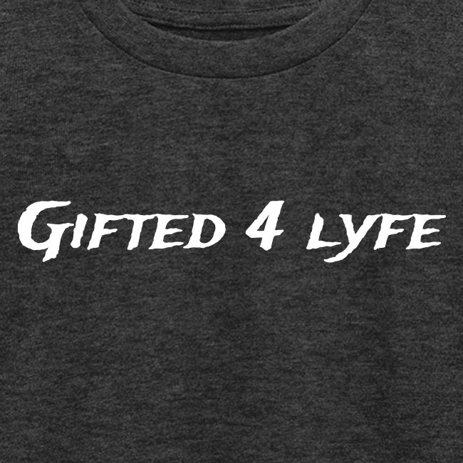 GIFTED 4 LYFE