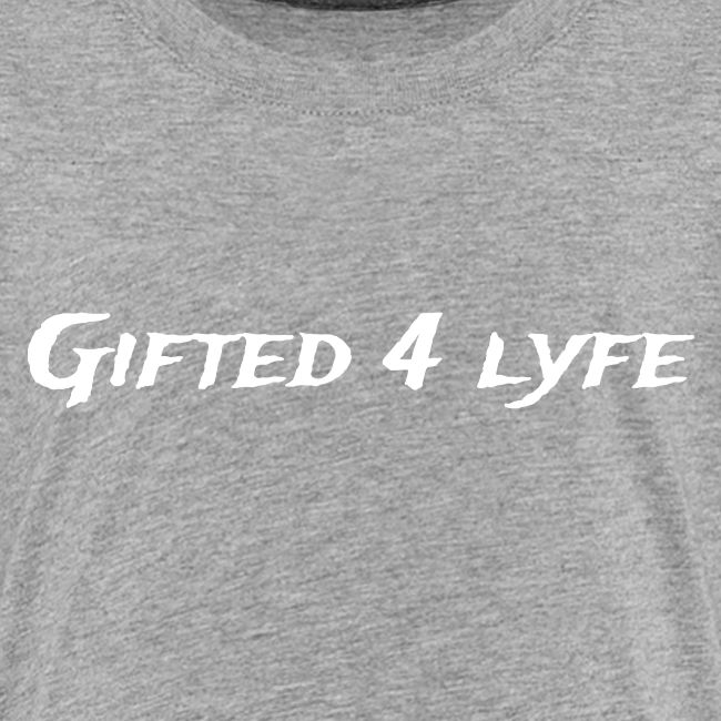 GIFTED 4 LYFE