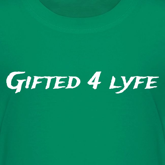 GIFTED 4 LYFE