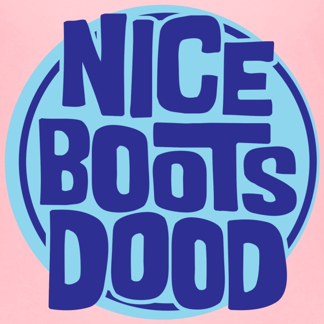 nicebootsdood