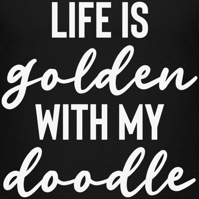 Life Is Golden With A Doodle Goldendoodle Mom Gift