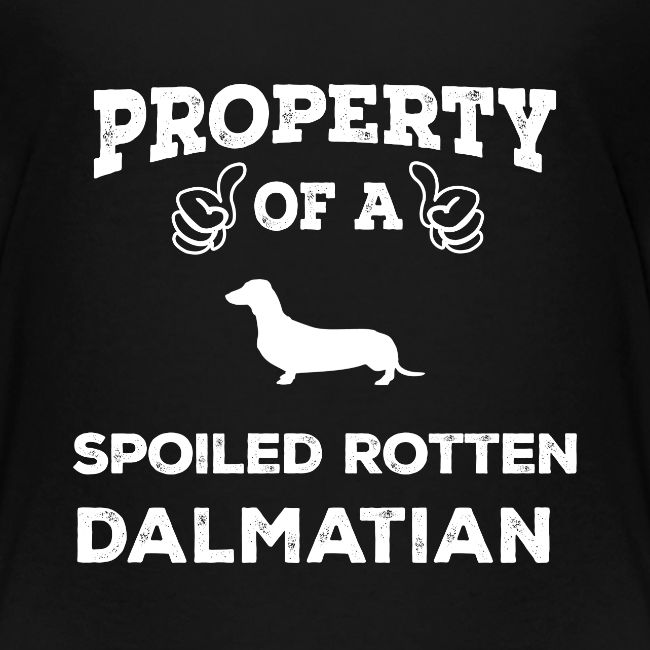 Property Of A Spoiled Rotten Dalmatian Cool Gift