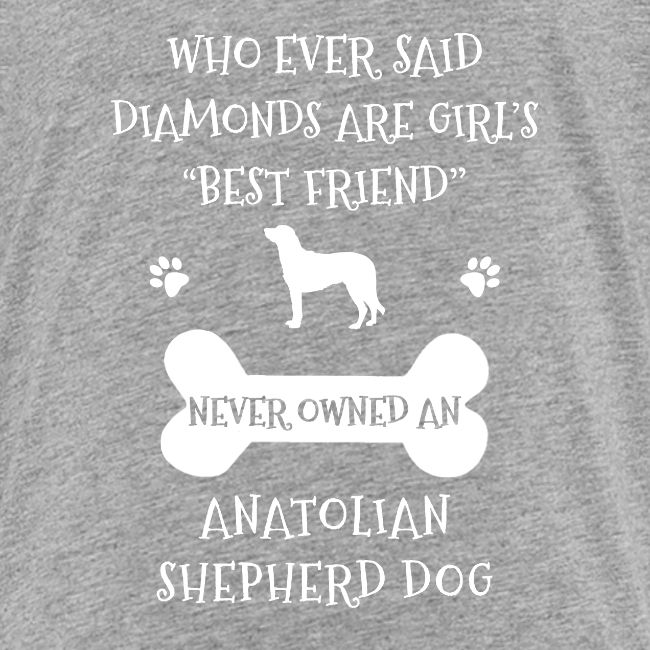 My Best Friend Is Anatolian Shepherd Dog Cool Gift