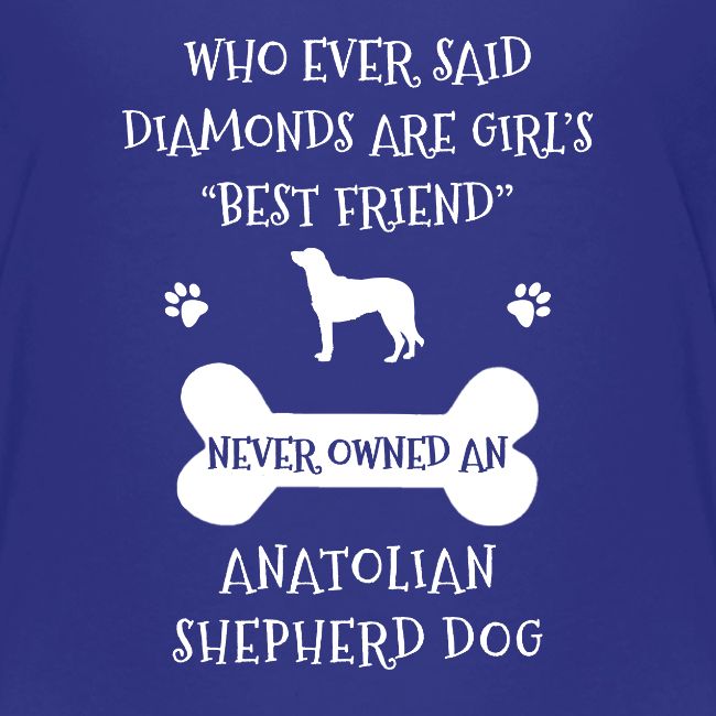 My Best Friend Is Anatolian Shepherd Dog Cool Gift