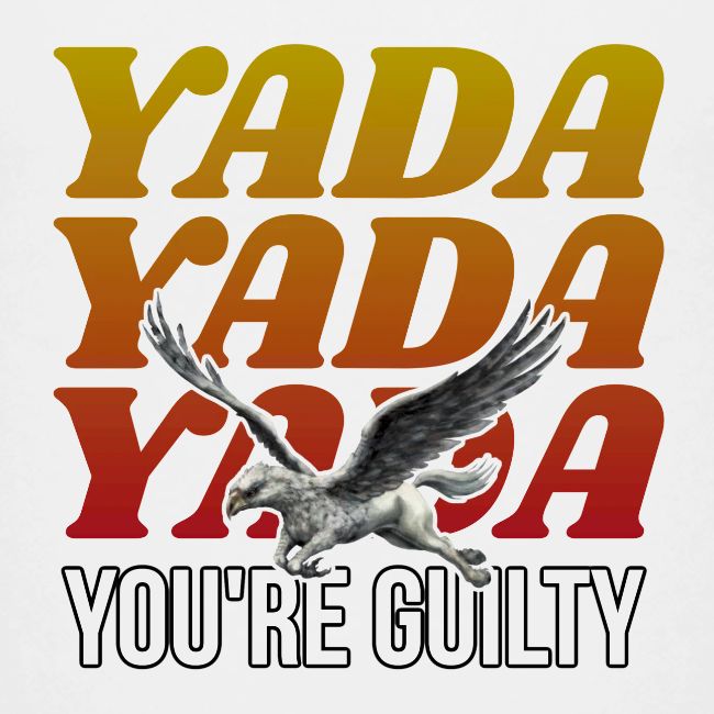 Yada Yada Yada You're Guilty