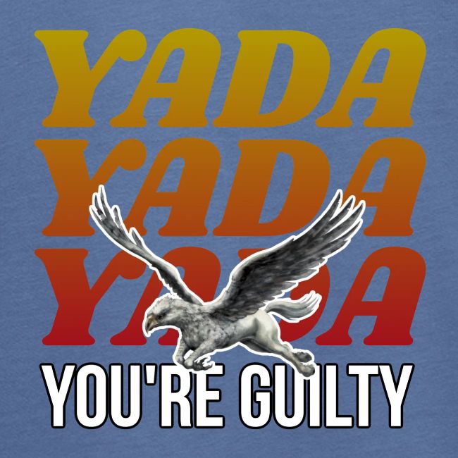 Yada Yada Yada You're Guilty
