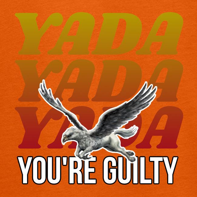 Yada Yada Yada You're Guilty