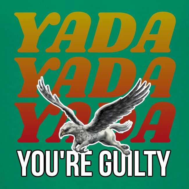 Yada Yada Yada You're Guilty