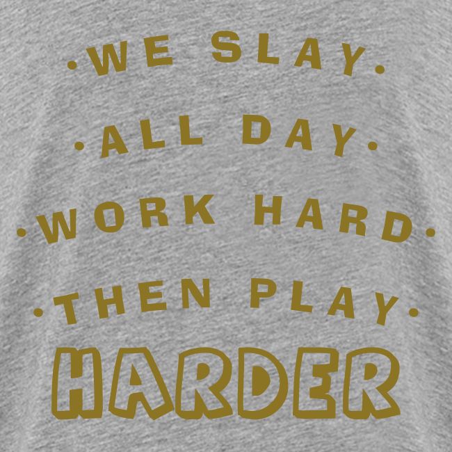 We Slay All Day Shiny Shirt Metallic Silver & Gold