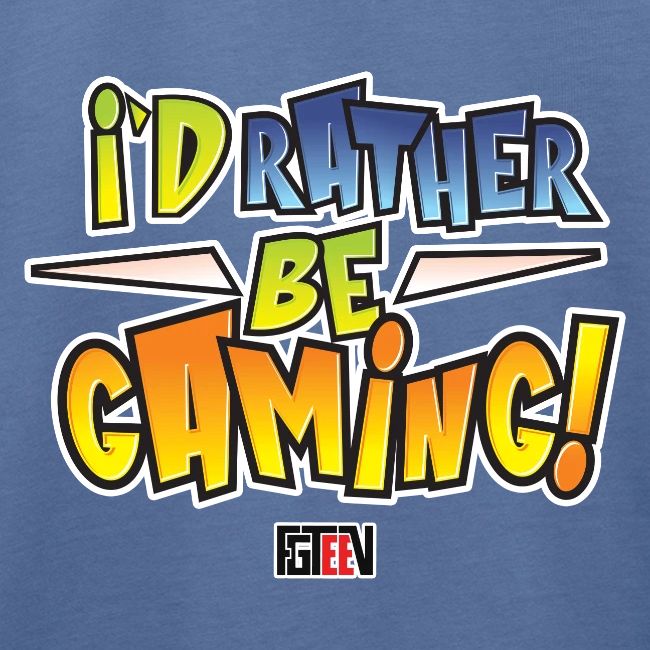 I'd Rather Be Gaming