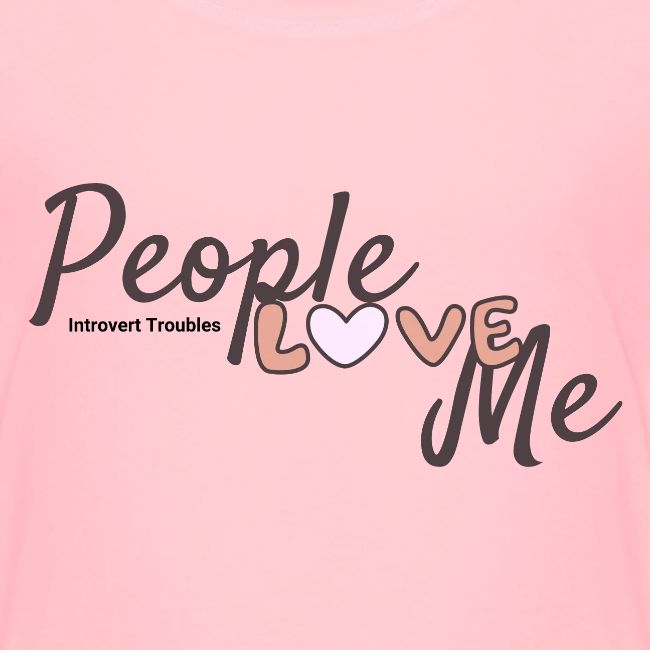 People love me