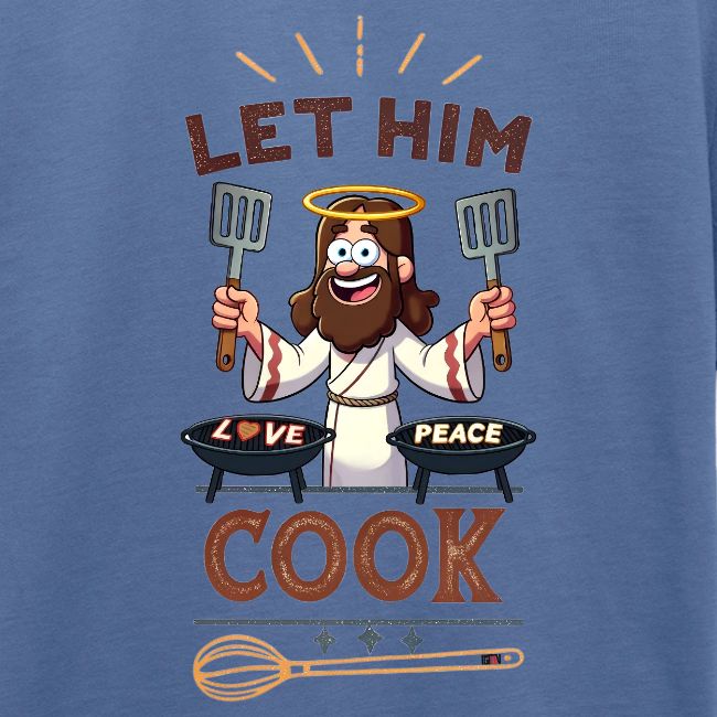 Let Jesus Cook (Front & Back)