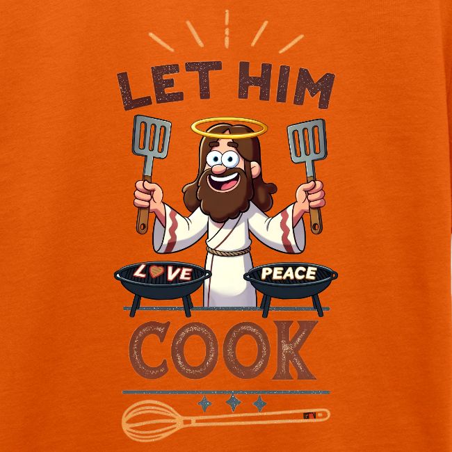 Let Jesus Cook (Front & Back)