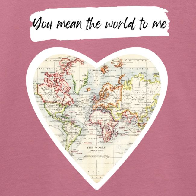 You mean the world to me