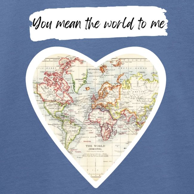 You mean the world to me