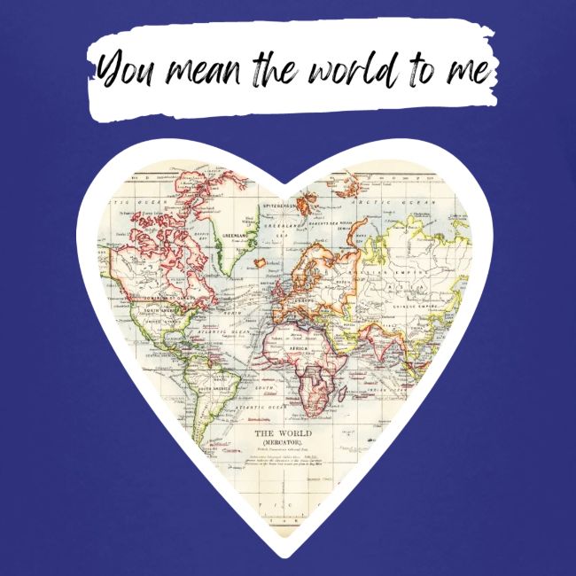 You mean the world to me