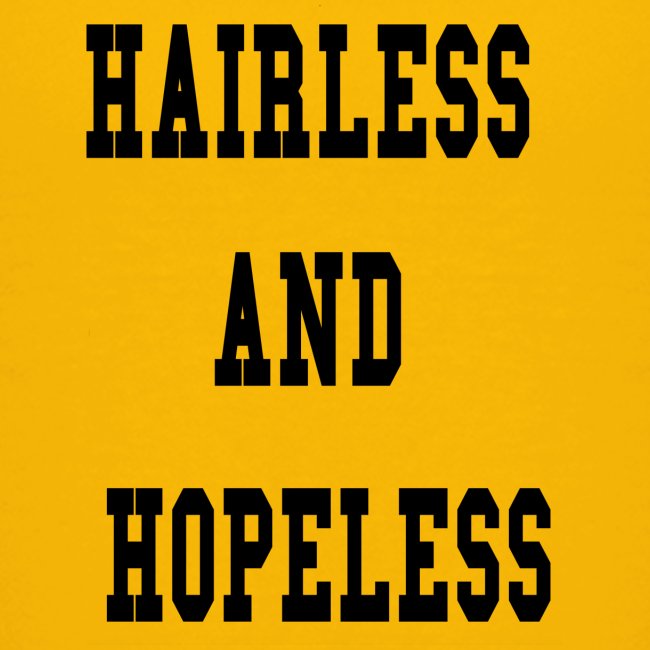 Hairless and Hopeless