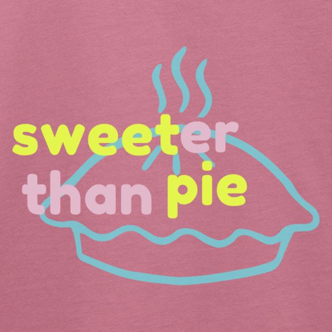 Sweeter Than Pie