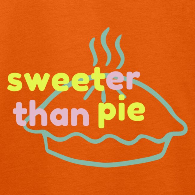Sweeter Than Pie