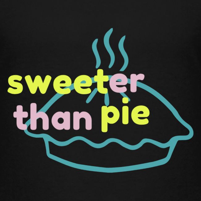 Sweeter Than Pie