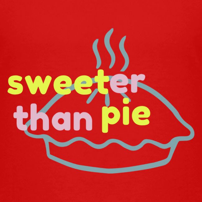 Sweeter Than Pie