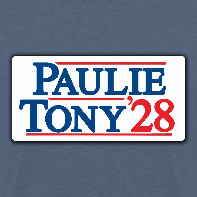 Paulie and Tony for Co-President 2028