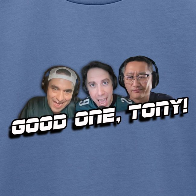 GOOD ONE, TONY! (no glow)
