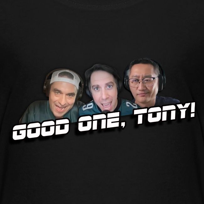 GOOD ONE, TONY! (no glow)