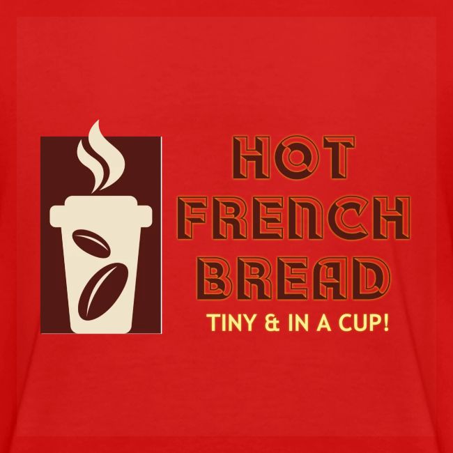 TINY FRENCH BREAD ...IN A CUP!