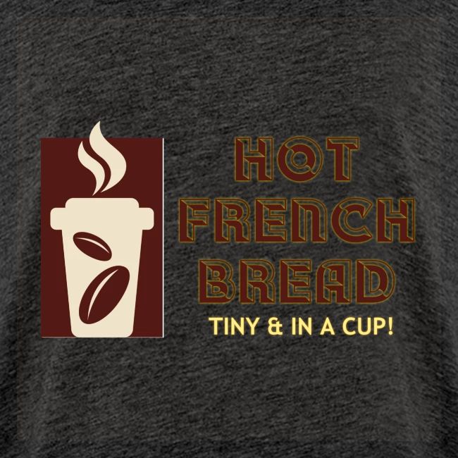 TINY FRENCH BREAD ...IN A CUP!