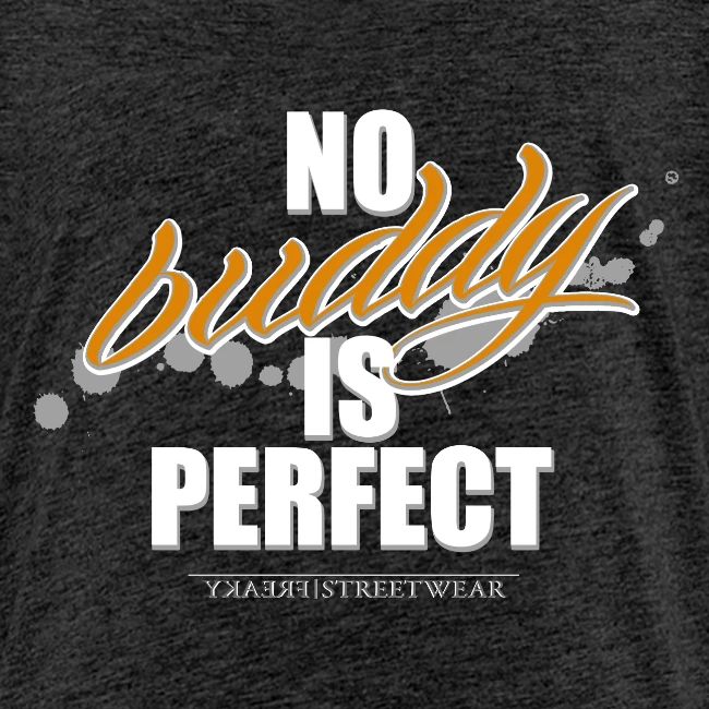no buddy is perfect