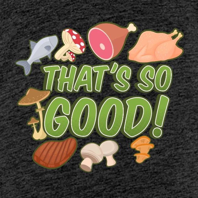 That's So Good!
