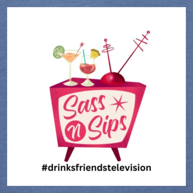 sassnsips com drinksfriendstelevision