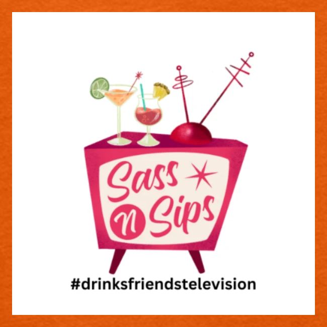 sassnsips com drinksfriendstelevision