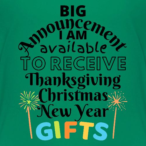 Announcement Thanksgiving Christmas New Year Gifts - Kids' Premium T-Shirt