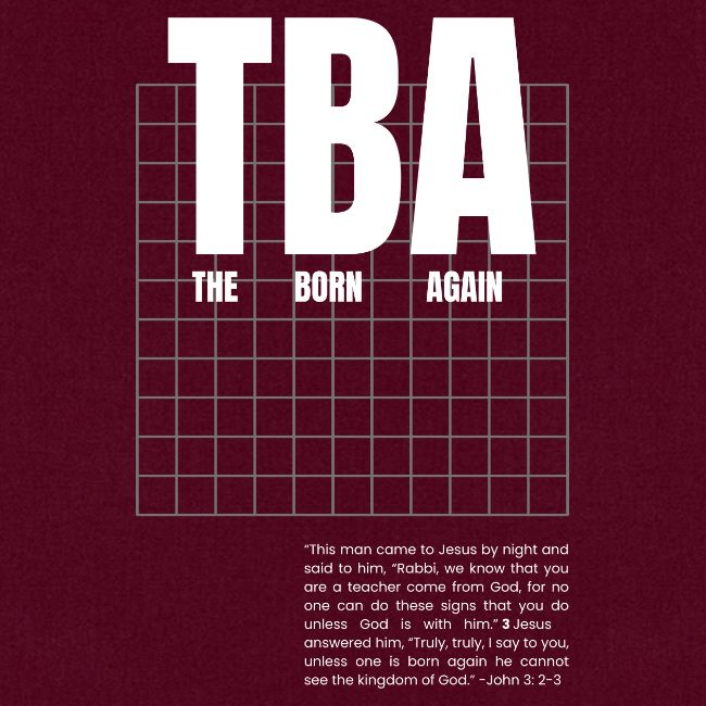 THE BORN AGAIN TBA