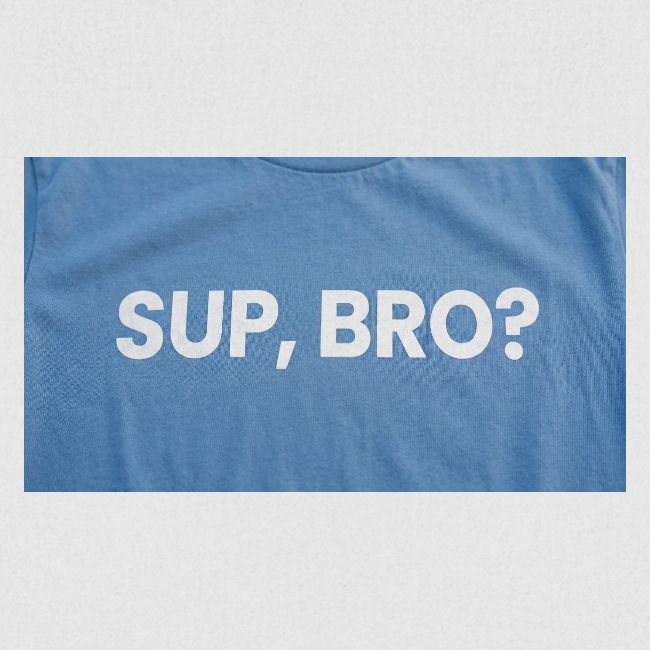 SUP BRO TEE
