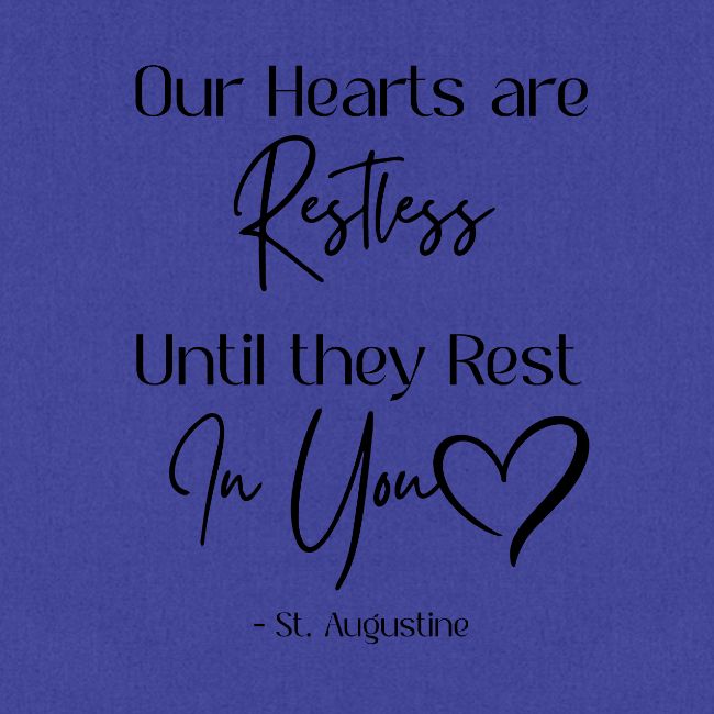 Restless Heart Saint Augustine Quote