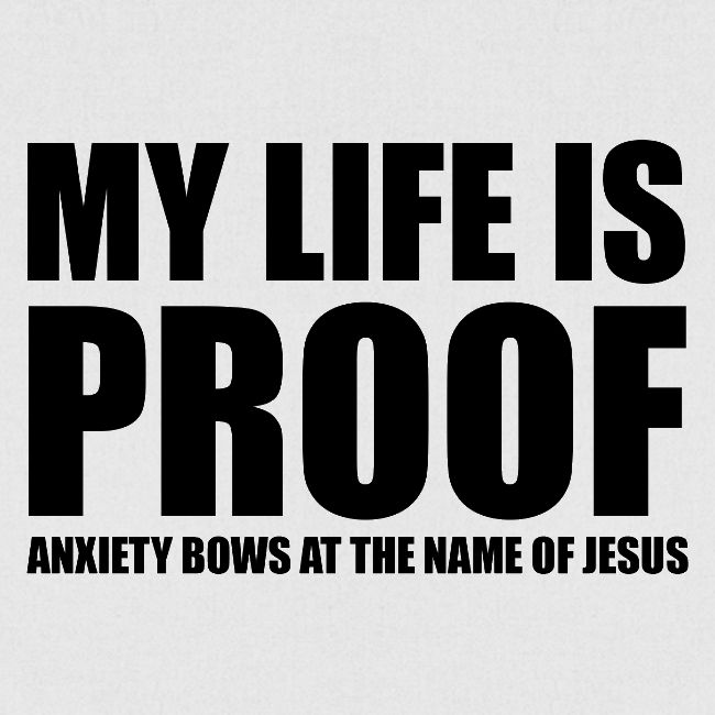 Proof: Anxiety Bows At Jesus Name