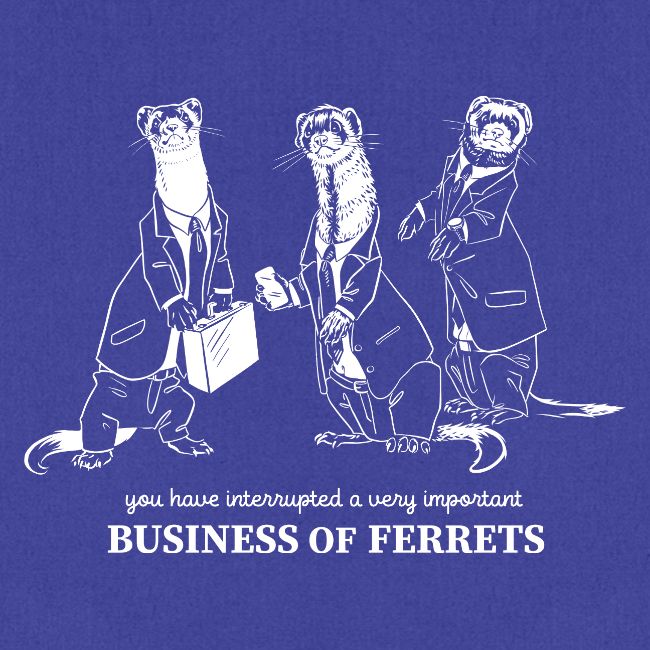 Business of Ferrets