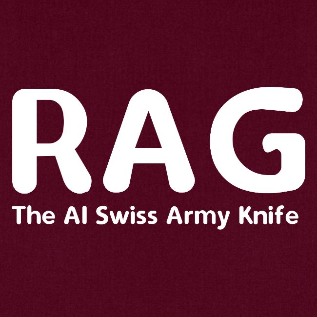 RAG – The AI Swiss Army Knife