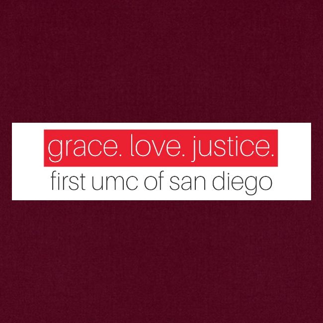 Grace. Love. Justice. First UMC of San Diego