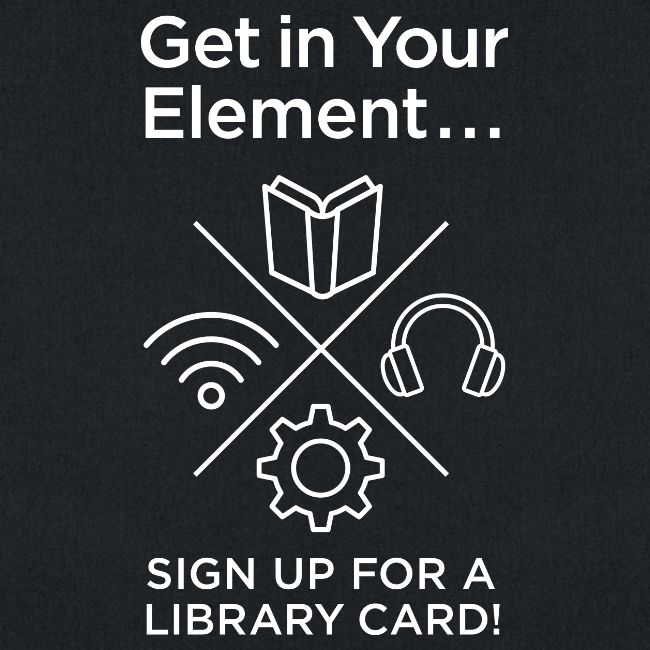 Library Card Sign-up Month - Get In Your Element