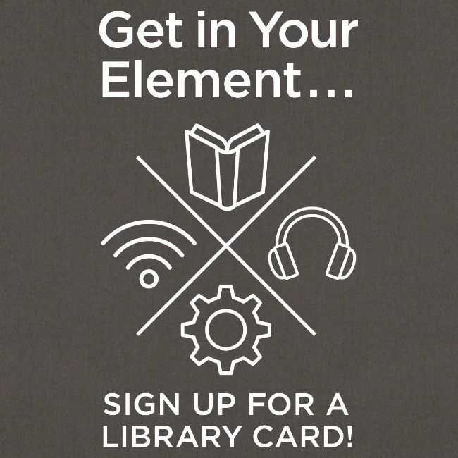 Library Card Sign-up Month - Get In Your Element