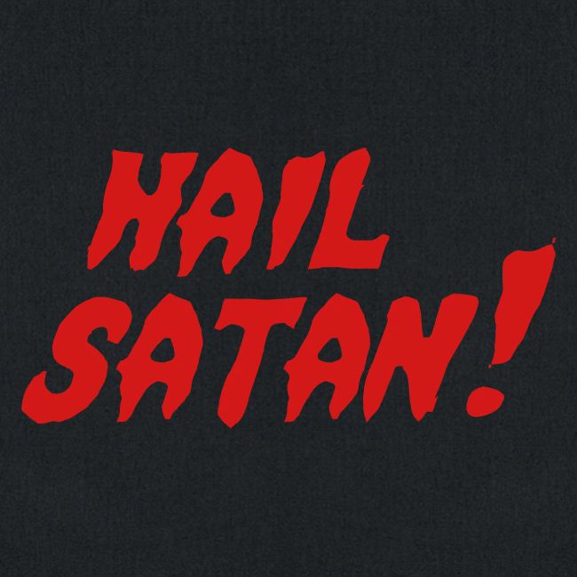 Hail Satan!