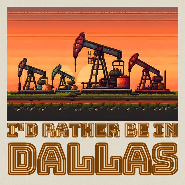 I'd rather be in Dallas