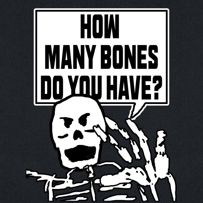 HOW MANY BONES DO YOU HAVE?