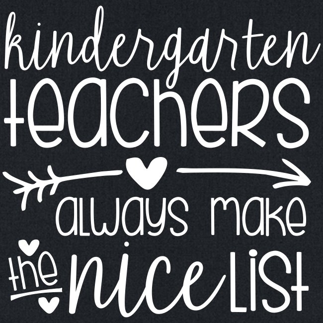Kindergarten Teachers Always Make the Nice List